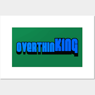 OverthinKING Posters and Art